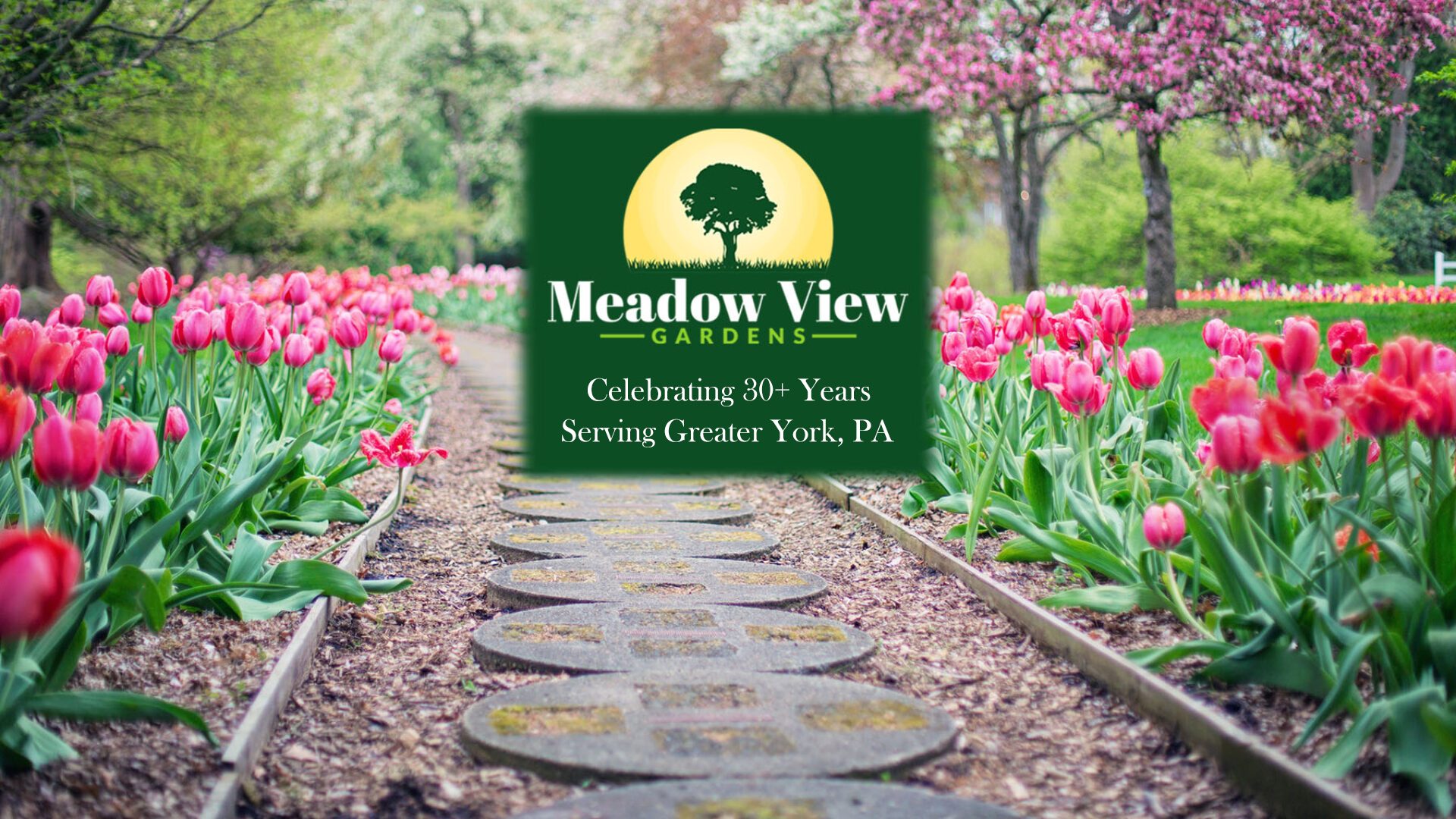 Meadow View Gardens — celebrating 30+ years serving greater York, PA